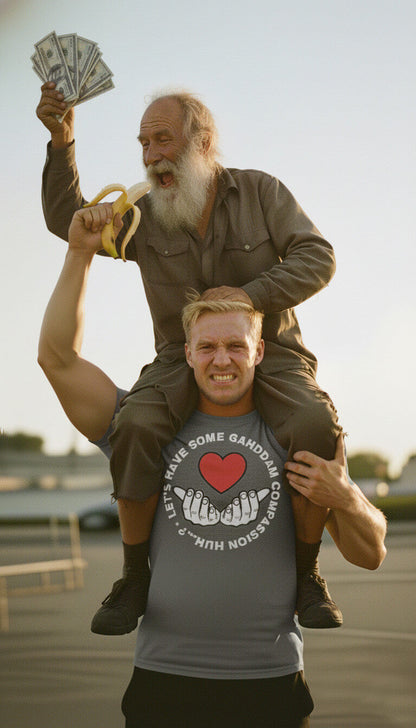 Let's Have Some Gahddam Compassion Huh...?